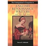The Undergraduate's Companion to English Renaissance Writers and Their Web Sites (Author Research Series)