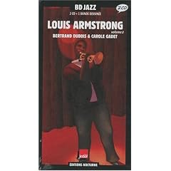 Louis Armstrong Illustr� Par Bertrand Dubois Et Carole Gadet /Vol.2