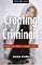 Creating Criminals: Prisons and People in a Market Society (Global Issues Series)