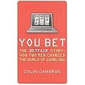 You Bet (The Betfair Story How Two Men Changed the World of Gambling) (Hardcover)