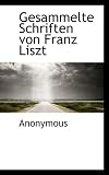 Gesammelte Schriften Von Franz Liszt - Anonymous