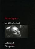 Revue Editions de la Transparence  / Remorques