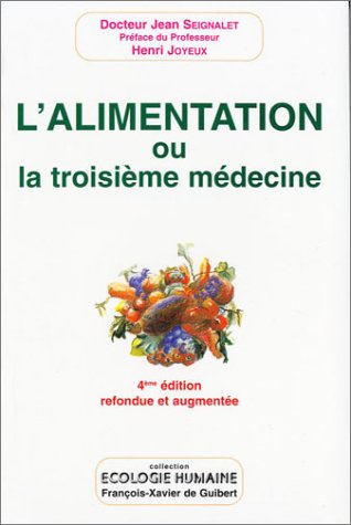 L Alimentation ou la troisième médecine ,quatrième édition
