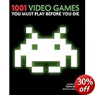 1001 Video Games You Must Play Before You Die