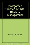 The Invergordon smelter : a case study in management