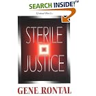 Sterile Justice by  Gene Rontal