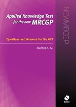 Applied Knowledge Test for the New MRCGP: Questions and Answers for the AKT