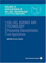 Handbook of Sol-Gel Science and Technology : Processing  Characterization  and Applications