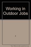 Working in outdoor jobs : wildlife, construction, street life, underwater, communications