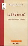Le B�b� secou� : Traumatisme cr�nien du nourrisson