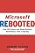Microsoft Rebooted: How Bill Gates and Steve Ballmer Reinvented Their Company