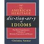 The American Heritage Dictionary of Idioms