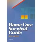 Home Care Survival Guide by Kay Green