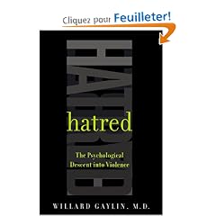 Hatred: The Psychological Descent into Violence