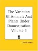 The Variation of Animals And Plants Under Domestication