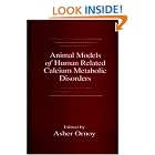 Animal Models of Human Related Calcium Metabolic Disorders by M.D., Asher Ornoy