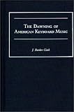 The Dawning Of American Keyboard Music