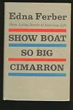 Show Boat, So Big, Cimarron - Three Living Novels of American Life