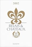 Revue Hachette Pratique  / Guide Relais et Châteaux 2002