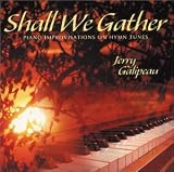 Shall We Gather - Piano Improvisations On Hymn Tunes ( Audio CD ) - B00008P1QH