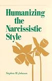 Humanizing the Narcissistic Style (A Norton Professional Book),
S M Johnson