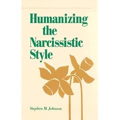 Humanizing the Narcissistic Style (A Norton professional book)
