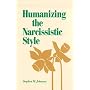 Humanizing the Narcissistic Style (A Norton professional book)