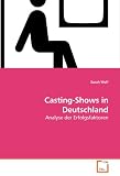 Casting-Shows in Deutschland: Analyse der Erfolgsfaktoren