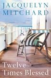 Twelve Times Blessed (Mitchard, Jacquelyn)