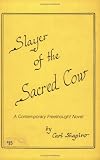Slayer of the Sacred Cow: A Contemporary Freethought Novel