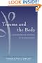 Trauma and the Body: A Sensorimotor Approach to Psychotherapy