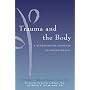 Trauma and the Body: A Sensorimotor Approach to Psychotherapy (Norton Series on Interpersonal Neurobiology)