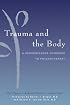 Trauma and the Body: A Sensorimotor Approach to Psychotherapy