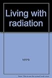 Living with radiation