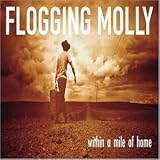 Within a Mile of Home - Flogging Molly