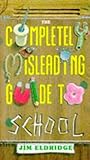 The completely misleading guide to school