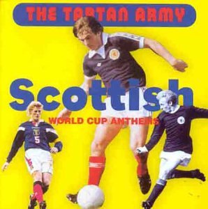 Scotland The Tartan Army World Cup Anthems