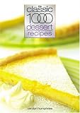 Classic 1000 Dessert Recipes (Classic 1000) (Classic 1000)