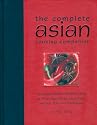 The Complete Asian Cooking Companion: The Indispensable Reference Guide to Asian Ingredients, Equipment, Recipes, Tips, and Techniques