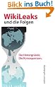 Wikileaks und die Folgen: Netz - Medien - Politik (edition suhrkamp)