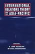 International Relations Theory and the Asia-Pacific