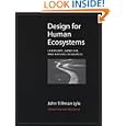 Design for Human Ecosystems: Landscape, Land Use, and Natural Resources