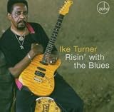 Ike Turner -  Risin' with the Blues