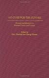 No Cure for the Future: Disease and Medicine in Science Fiction and Fantasy (Contributions to the Study of Science Fiction and Fantasy)