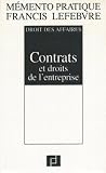 Revue Francis Lefebvre  / Mémento contrats - Droits de l'entreprise 2004 : Droit des affaires