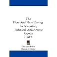 The Flute And Flute Playing: In Acoustical, Technical, And Artistic Aspects (1908) by Theobald Bohm and Dayton C. Miller