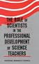 The Role of Scientists in the Professional Development of Science Teachers