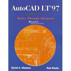 "AutoCAD LT" 97: Basics Through Advanced