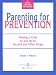 Parenting for Prevention : Raising a Child to Say No to Alcohol and Other Drugs