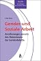 Gender und Soziale Arbeit: Ann�herungen jenseits des Mainstreams der Genderdebatte